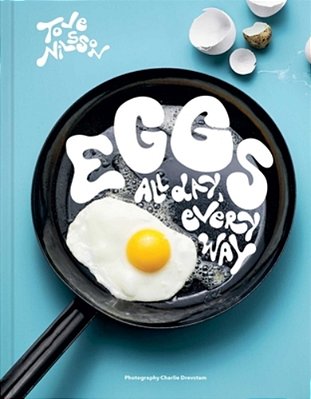 Eggs: All Day, Every Way (Recipes & Techniques)-..