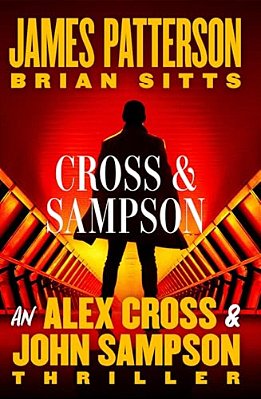 Cross And Sampson: An Alex Cross And John Sampson Thriller-..