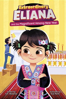Extraordinary Eliana And The Magnificent Hmong New Year-..