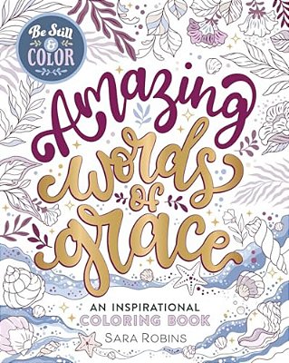 Be Still & Color Amazing Words Of Grace-..