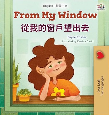From My Window (English Chinese Traditional Bilingual Kids Book)-..