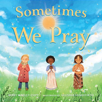 Sometimes We Pray-..