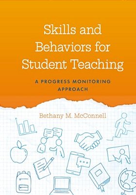 Skills And Behaviors For Student Teaching: A Progress Monitoring Approach-..