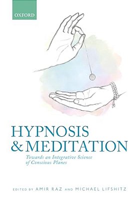 Hypnosis And Meditation: Towards An Integrative Science Of Conscious Planes-..