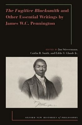 Fugitive Blacksmith And Other Essential Writings By James W. C. Pennington-..