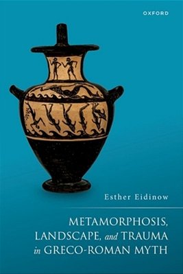 Metamorphosis, Landscape, And Trauma In Greco-Roman Myth-..