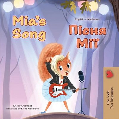 Mia's Song (English Ukrainian Bilingual Children's Book)-..