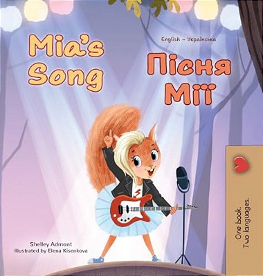 Mia's Song (English Ukrainian Bilingual Children's Book)-..