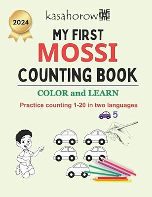 My First Mossi Counting Book: Colour And Learn 1 2 3-..