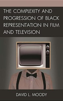 The Complexity And Progression Of Black Representation In Film And Television-..