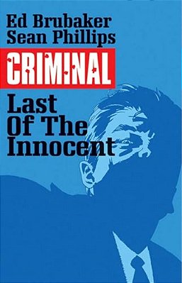 Criminal Volume 6: The Last Of The Innocent-..