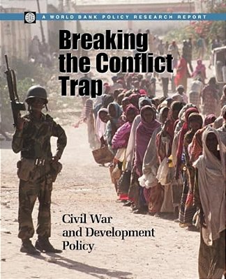 Breaking The Conflict Trap: Civil War And Development Policy-..