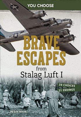 Brave Escapes From Stalag Luft I: Interactive World War II Missions-..