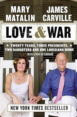 Love & War: Twenty Years, Three Presidents, Two Daughters And One Louisiana Home-..