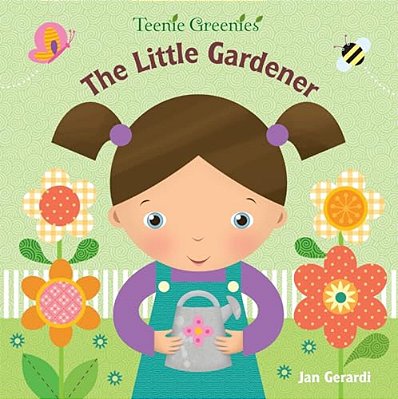 The Little Gardener (Teenie Greenies)-..