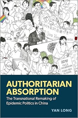 Authoritarian Absorption: The Transnational Remaking Of Epidemic Politics In China-..