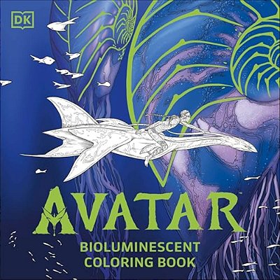 Avatar Bioluminescent Coloring Book: The Officially Licensed Glow In The Dark Coloring Book-..