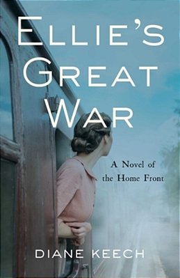 Ellie's Great War: A Novel Of The Home Front-..