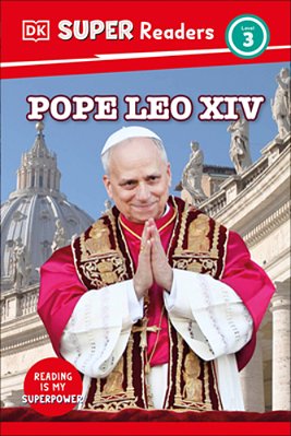 Dk Super Readers Level 3 Pope Leo XIV-..