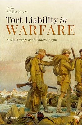 Tort Liability In Warfare: States' Wrongs And Civilians' Rights-..