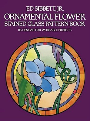Ornamental Flower Stained Glass Pattern Book: 83 Designs For Workable Projects-..