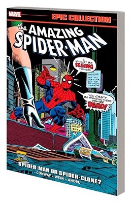 Amazing Spider-Man Epic Collection: Spider-Man Or Spider-Clone?-..