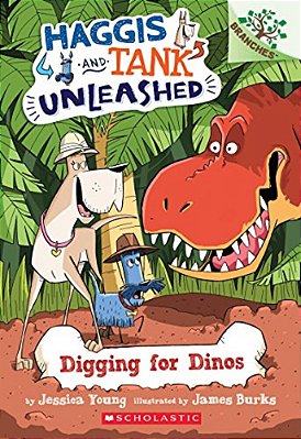 Digging For Dinos: A Branches Book (Haggis And Tank Unleashed #2): Volume 2-..