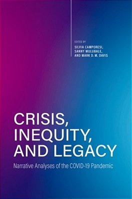 Crisis, Inequity, And Legacy: Narrative Analyses Of The Covid-19 Pandemic-..
