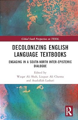 Decolonizing English Language Textbooks: Engaging In A South-North Inter-Epistemic Dialogue-..
