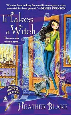 It Takes A Witch: A Wishcraft Mystery-..