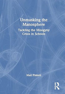 Unmasking The Manosphere: Tackling The Misogyny Crisis In Schools-..