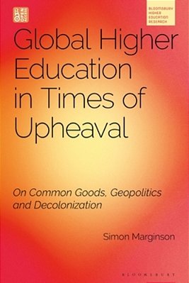 Global Higher Education In Times Of Upheaval: On Common Goods, Geopolitics And Decolonization-..