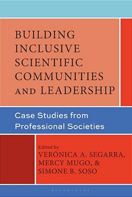Building Inclusive Scientific Communities And Leadership: Case Studies From Professional Societies-..