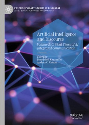 Artificial Intelligence And Discourse: Volume 2, Critical Views Of Ai Integrated Communication-..