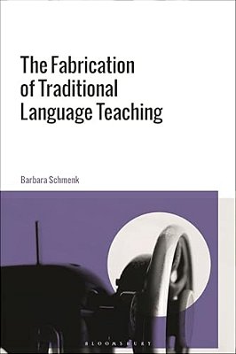 The Fabrication Of Traditional Language Teaching-..