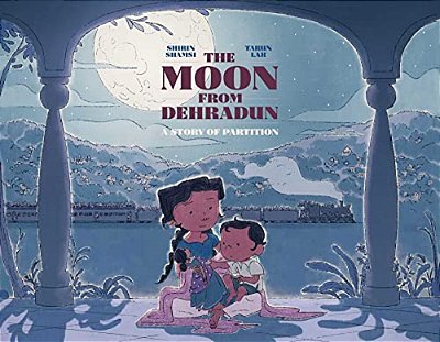 The Moon From Dehradun: A Story Of Partition-..