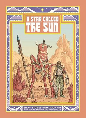 A Star Called The Sun: A Collection Of Short Science Fiction Stories-..