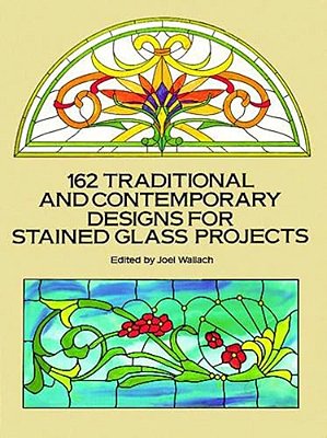 162 Traditional And Contemporary Designs For Stained Glass Projects-..