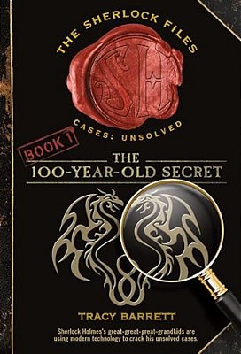 The 100-Year-old Secret: The Sherlock Files Book One-..