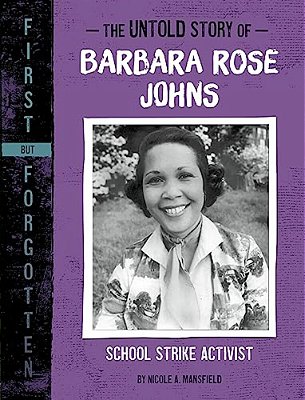 The Untold Story Of Barbara Rose Johns: School Strike Activist-..