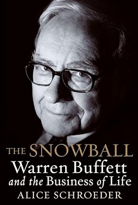 The Snowball: Warren Buffett And The Business Of Life-..