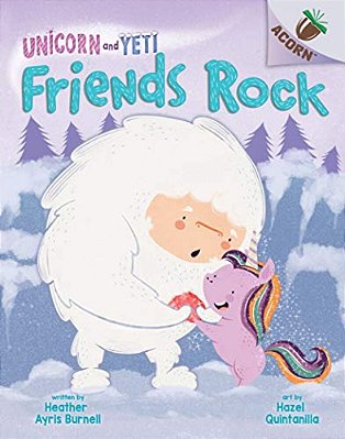 Friends Rock: An Acorn Book (Unicorn And Yeti #3): Volume 3-..