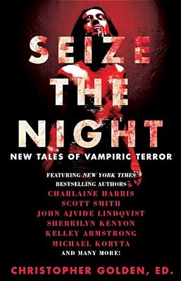 Seize The Night: New Tales Of Vampiric Terror-..