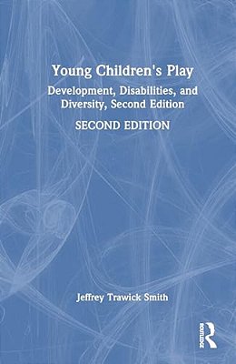 Young Children's Play: Development, Disabilities, And Diversity, Second Edition-..