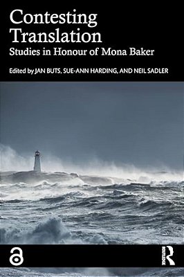 Contesting Translation: Studies In Honour Of Mona Baker-..
