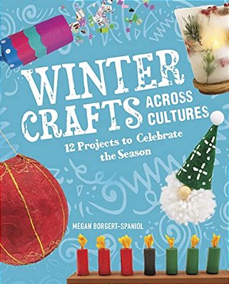 Winter Crafts Across Cultures: 12 Projects To Celebrate The Season-..