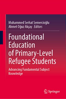 Foundational Education Of Primary-Level Refugee Students: Advancing Fundamental Subject Knowledge-..