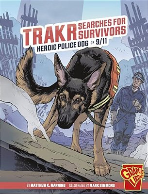 Trakr Searches For Survivors: Heroic Police Dog Of 9/11-..