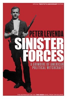Sinister Forces: A Grimoire Of American Political Witchcraft: 20Th Anniversary Deluxe Edition-..
