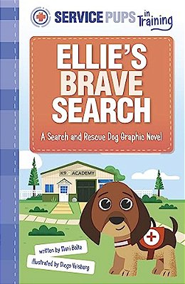 Ellie's Brave Search: A Search And Rescue Dog Graphic Novel-..